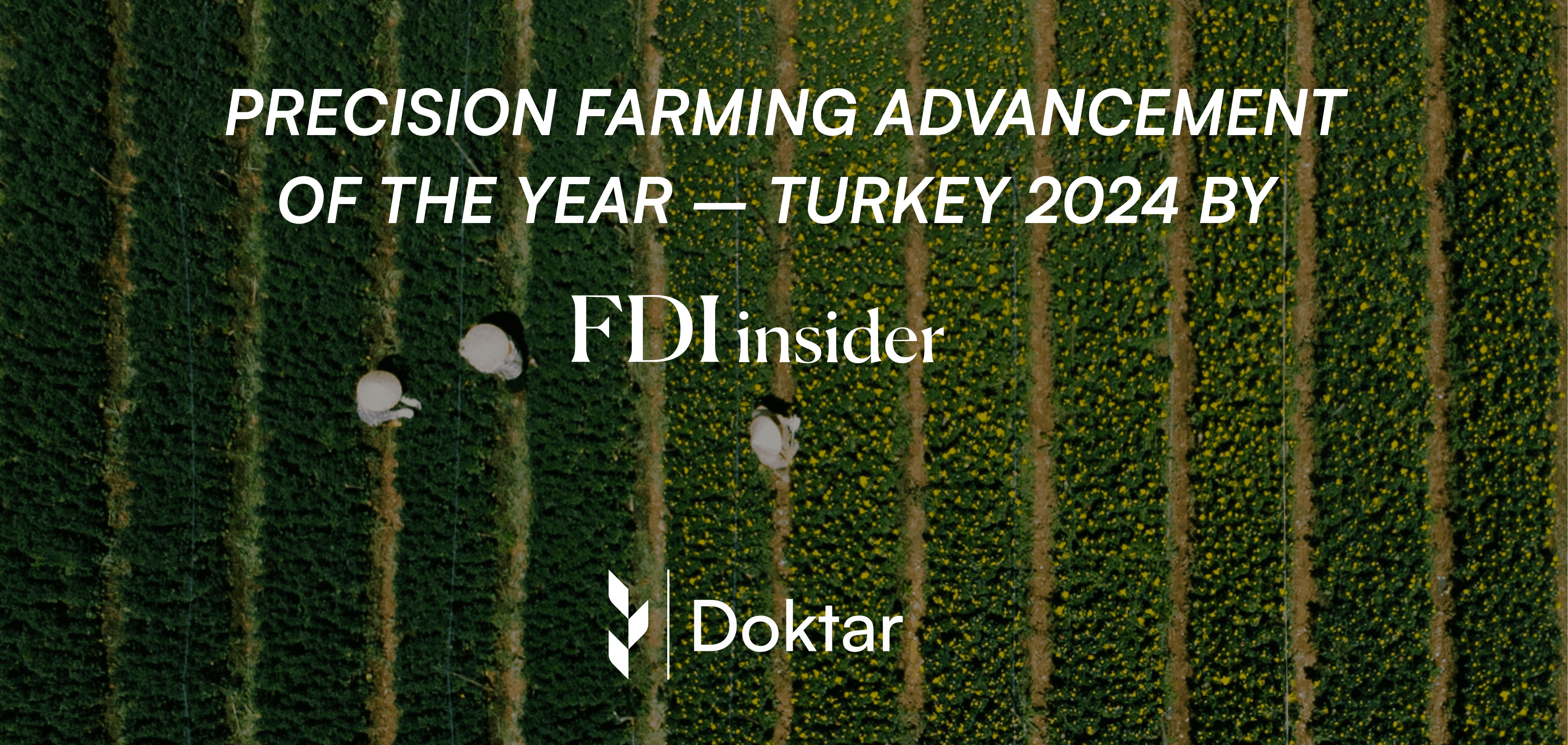 Doktar Selected by FDI Insider as “Precision Farming Advancement of the Year – Turkey 2024”